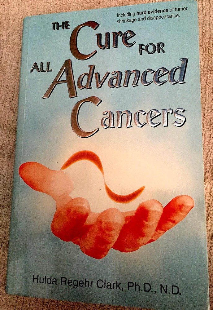 The Cure for All Advanced Cancers Paperback – by Hulda Regehr Clark – Hulda Rege