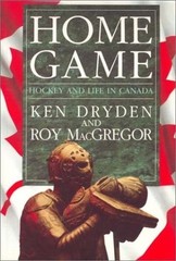 Home Game: Hockey and Life in Canada, Dryden, Ken,Macgregor, Roy, Good Book