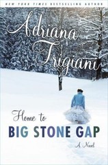 Home to Big Stone Gap: A Novel – 1400060087, Adriana Trigiani, hardcover