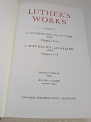 Luther’s Works: Volume 27: Lectures on Galatians: 1535 (5-6), 1519 (1-6) – HC