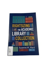 Rightsizing Academic Library Collection Suzanne M. Ward 2015 ALA Library Science