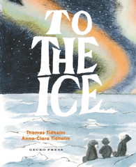 Thomas Tidholm To the Ice (Hardback) (UK IMPORT)