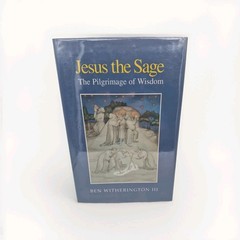 Jesus the Sage : The Pilgrimage of Wisdom by Ben Witherington III (1994,…