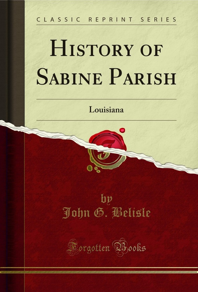 History of Sabine Parish: Louisiana (Classic Reprint)