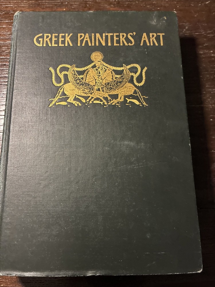 1905 THE GREEK PAINTERS ART By Irene Weir Painting Sculpture Architecture HB