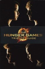 Hunger Games Ser.: The Hunger Games – Tribute Guide by Suzanne Collins and Emily