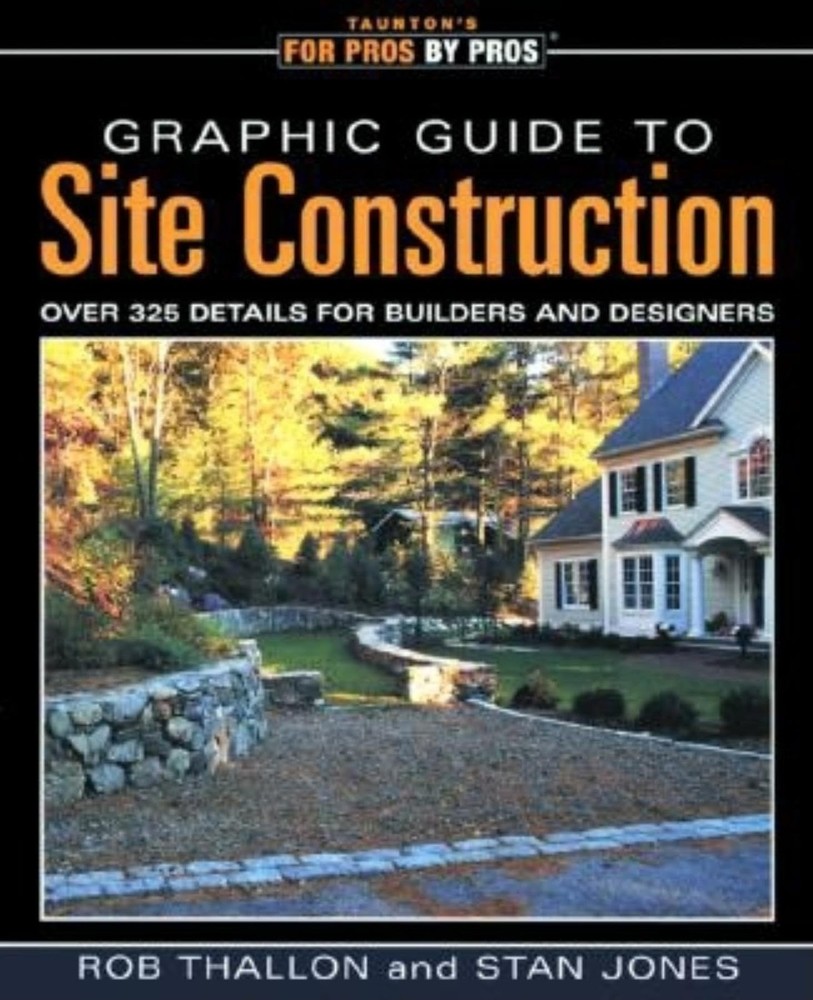 Graphic Guide to Site Construction: over 325 Details for Builders and Design…
