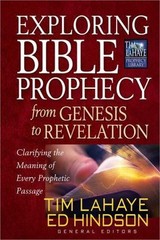 Exploring Bible Prophecy from Genesis to Revelation: Clarifying the Meaning of..