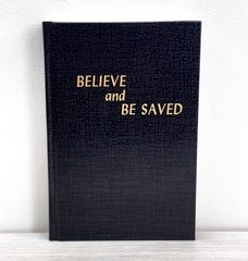 Believe and Be Saved – Oliver B. Greene – 1985 Hardcover – Gospel Hour UNREAD