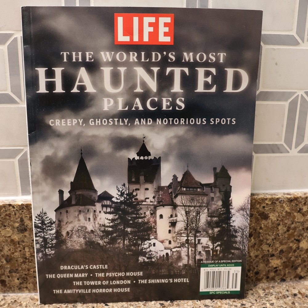 THE WORLD’S MOST HAUNTED PLACES (LIFE Magazine 2023 Reissue of Special Edition)