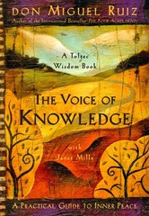 The Voice of Knowledge: A Practical Guide to Inner Peace, Don Miguel Ruiz,Janet