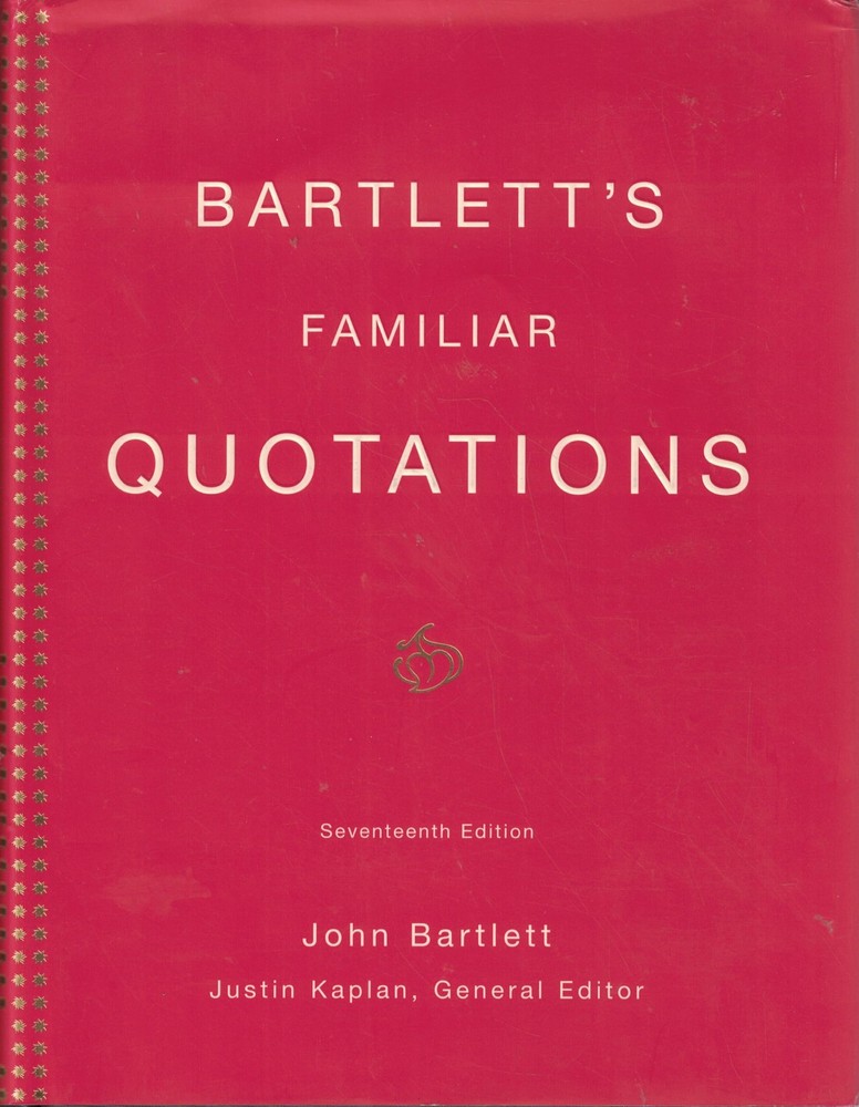 Bartlett’s Familiar Quotations: A Collection of Passages, Phrases, and Prove…