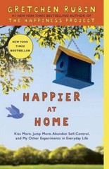 Happier at Home: Kiss More, Jump More, Abandon Self-Control, and My Other – GOOD