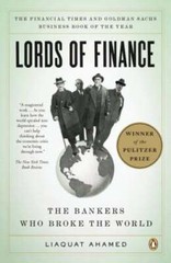 Lords of Finance: The Bankers Who Broke the World (Pulitzer Prize Winner): Used
