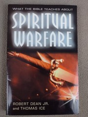 What the Bible Teaches About Spiritual Warfare Robert Dean, Thomas Ice PB