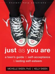 Just As You Are: A Teenâ??s Guide to Self-Acceptance and Lasting Self-Est – GOOD