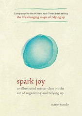 Spark Joy: An Illustrated Master Class on the Art of Organizing and Tidying …