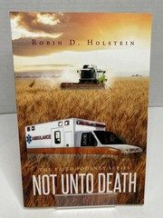 Not unto Death SIGNED by Robin D. Holstein Faith The Journey Series 2016 PB