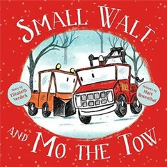 Small Walt and Mo the Tow – Hardcover By Verdick, Elizabeth – GOOD
