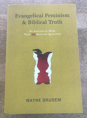 EVANGELICAL FEMINISM & BIBLICAL TRUTH ~W. GRUDEM ~2012 ~100+ DIPSPUTED QUESTIONS