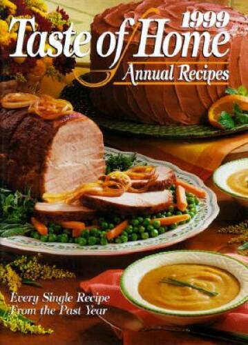 1999 Taste of Home Annual Recipes – Hardcover By Julie Schnittka – VERY GOOD