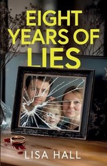 Eight Years of Lies A Totally – VERY GOOD