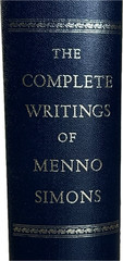 The Complete Writings of Menno Simons c. 1496-1561, Verduin, Wenger, Bender, HC