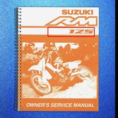 SUZUKI RM125 Owners Service Manual 2001 – STEEL WIRE BOUND – TOUGH COVERED