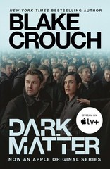 Dark Matter (Movie Tie-In): A Novel – paperback Crouch, Blake