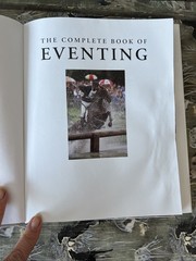 The Complete Book Of Eventing. By Jane Holderness-Rodman. 80 Pages. ￼