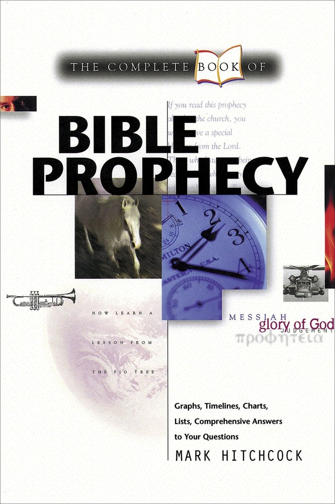 The Complete Book of Bible Prophecy – paperback Hitchcock, Mark