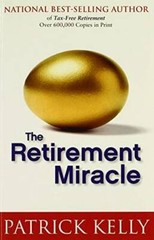 The Retirement Miracle – Paperback By Patrick Kelly – VERY GOOD