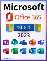 Microsoft Office 365: [10 in 1] The Definitive and Detailed Guide to Learnin…