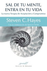 Sal de tu mente, entra en tu vida by PhD Hayes, Steven C: New