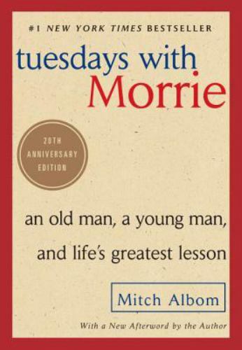 Tuesdays with Morrie: An Old Man, a Young Man, and Life’s Gre – GOOD