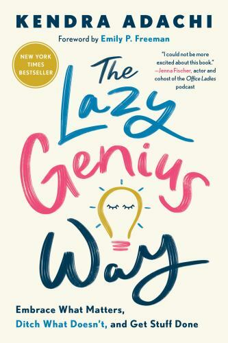 The Lazy Genius Way: Embrace What – paperback, 9780525653936, Kendra Adachi, new