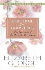Beautiful in God’s Eyes: The Treasures of the Proverbs 31 Woman