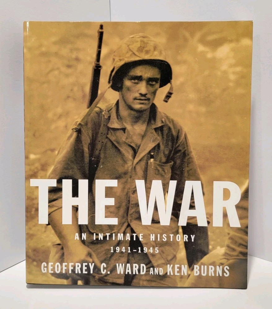The War An Intimate History 1941-1945 Geoffrey Ward Ken Burns PB 2007 WWII Knopf