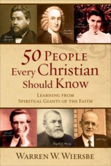 50 People Every Christian Should Know: Learning from Spiritual Giant – VERY GOOD