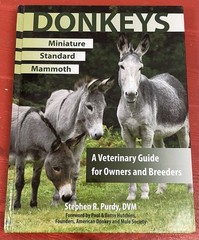 Donkeys: Miniature, Standard, Mammoth Veterinary Guide HC Stephen R. Purdy 2012