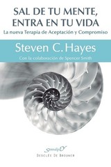 Steven C Hayes Sal de tu mente, entra en tu vida (Paperback)
