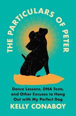 The Particulars of Peter: Dance Lessons, DNA Tests, and Other Excuses to Han…