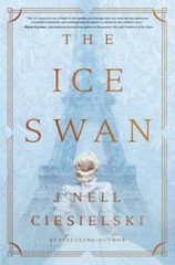 The Ice Swan – Paperback By Ciesielski, J’nell – VERY GOOD