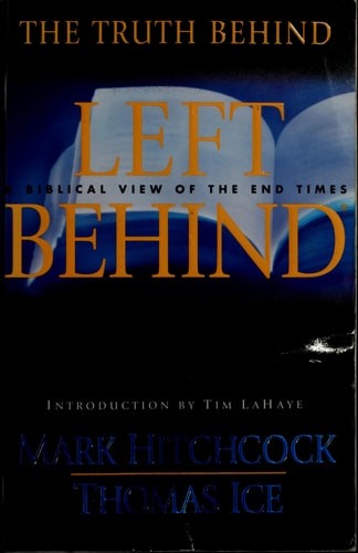 The Truth Behind Left Behind: A Biblical View of the End Times by Ice, Thomas,Hi