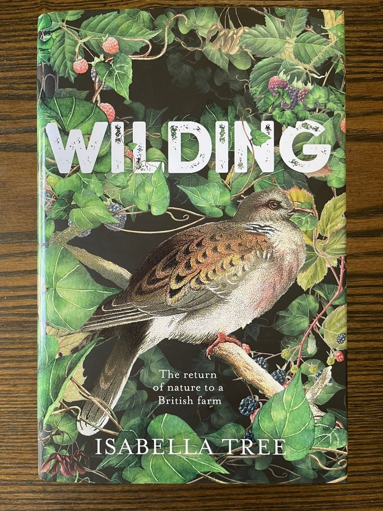 Wilding by Isabella Tree 2018 Nature Conservation British Farm Picador : VG