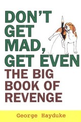 Don’t Get Mad, Get Even