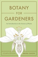 Botany for Gardeners, Fourth Edition: An Introduction to the S…