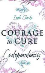 Courage to Cure Codependency: Healthy Detachment Strategies to Overcome J – GOOD