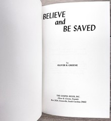 Believe and Be Saved – Oliver B. Greene – 1985 Hardcover – Gospel Hour UNREAD