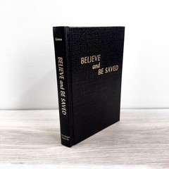 Believe and Be Saved – Oliver B. Greene – 1985 Hardcover – Gospel Hour UNREAD